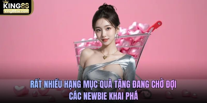 Rất nhiều hạng mục quà tặng đang chờ đợi các newbie khai phá